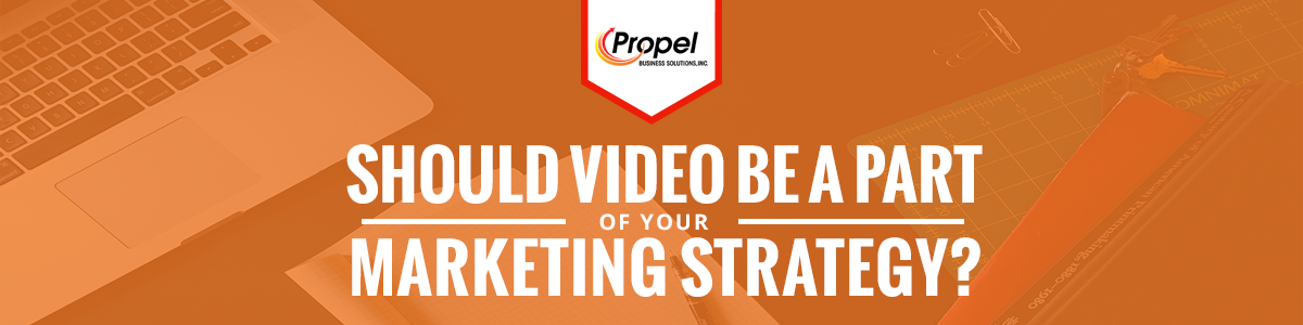 Should Video Be A Part Of Your Marketing Strategy?