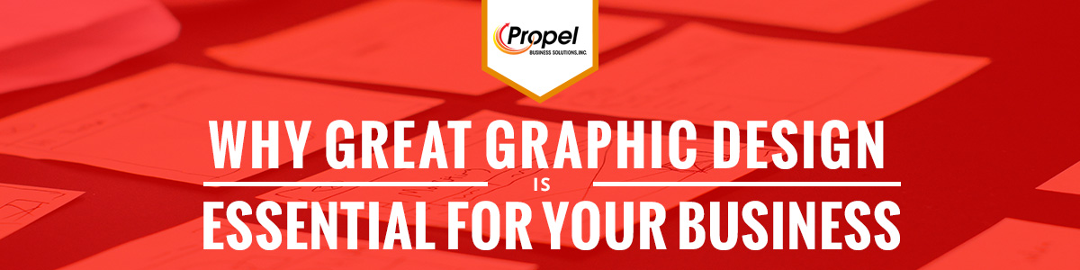 Why Great Graphic Design Is Essential For Your Business