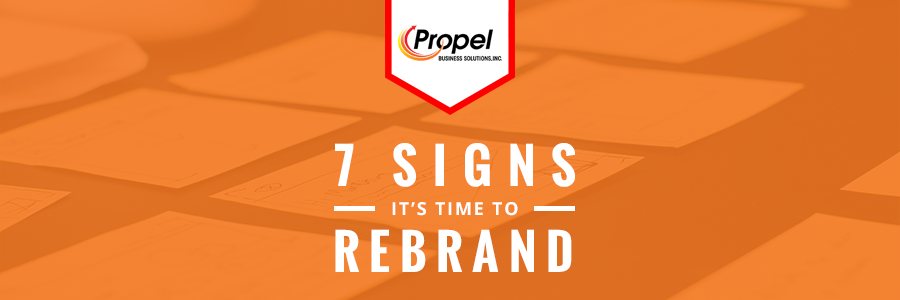 7 Signs It’s Time To Rebrand