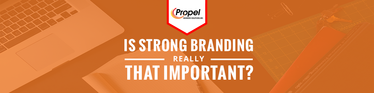 Is Strong Branding Really That Important?