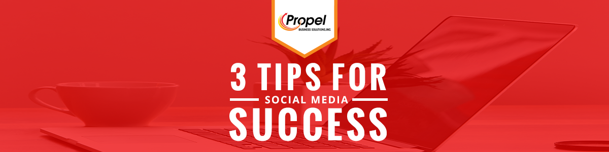 3 Tips for Social Media Success